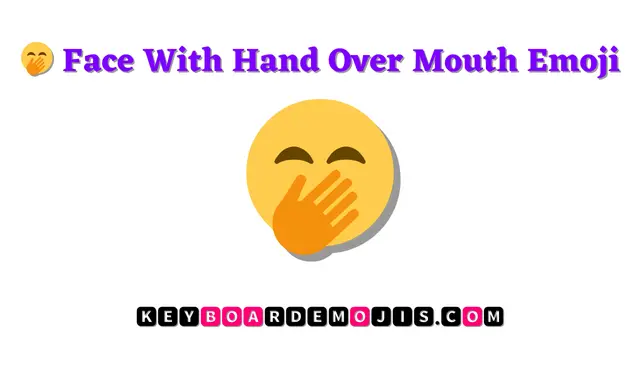 🤭 Face With Hand Over Mouth Emoji