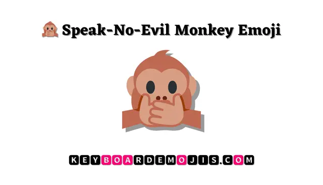 🙊 Speak-No-Evil Monkey Emoji