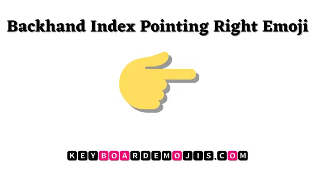 👉 Backhand Index Pointing Right Emoji