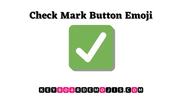 ✅ Check Mark Button Emoji