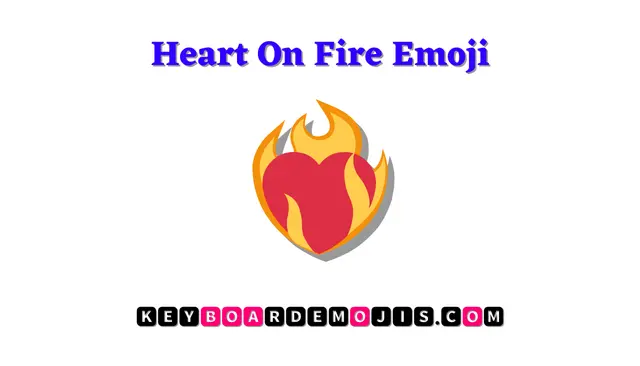 ❤️‍🔥 Heart On Fire Emoji