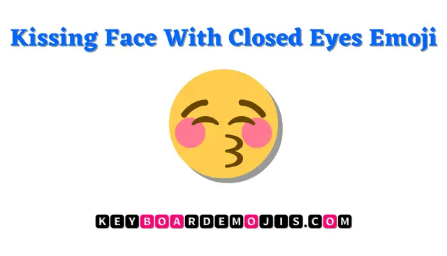 😚 Kissing Face With Closed Eyes Emoji