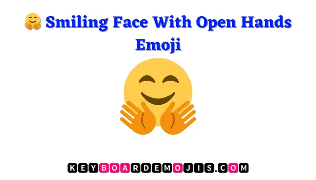 🤗 Smiling Face With Open Hands Emoji