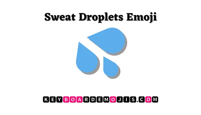 💦 Sweat Droplets Emoji