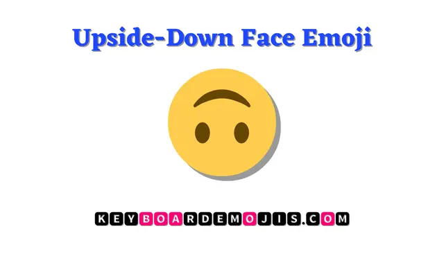 🙃 Upside-Down Face Emoji